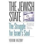 The Jewish State The Struggle for Israel's Soul by Hazony, Yoram, 9780465029020