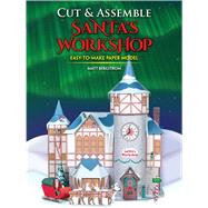 Cut & Assemble Santa's Workshop by Bergstrom, Matt, 9780486819020