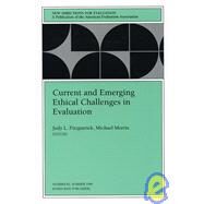 Current and Emerging Ethical Challenges in Evaluation New Directions for Evaluation, Number 82 by Fitzpatrick, Jody L.; Morris, Michael, 9780787949020
