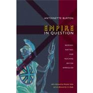 Empire in Question by Burton, Antoinette; Sinha, Mrinalini; Bayly, C. A. (AFT), 9780822349020