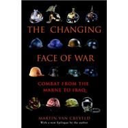 The Changing Face of War by VAN CREVELD, MARTIN, 9780891419020
