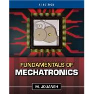 Fundamentals of Mechatronics, SI Edition by Jouaneh, Musa, 9781111569020