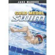 Gold Medal Swim by Maddox, Jake; Troupe, Thomas Kingsley; Garcia, Eduardo, 9781434239020