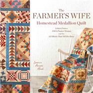 The Farmer's Wife Homestead Medallion Quilt by Hird, Laurie Aaron, 9781440249020