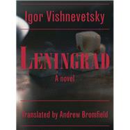 Leningrad by Vishnevetsky, Igor; Bromfield, Andrew, 9781564789020