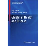 Ghrelin in Health and Disease by Smith, Roy G.; Thorner, Michael O., 9781617799020