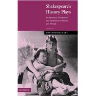 Shakespeare's History Plays: Performance, Translation and Adaptation in Britain and Abroad by Edited by Ton Hoenselaars , Foreword by Dennis Kennedy, 9780521829021