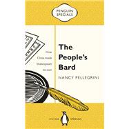 The People's Bard How China Made Shakespeare its Own by Pellegrini, Nancy, 9780734399021