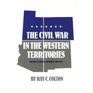 The Civil War in the Western Territories by Colton, Ray C., 9780806119021