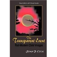 The Transparent Event: Post-Modern Christ Images by Cock, John P., 9780966509021