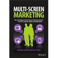 Multi-Screen Marketing by Hritzuk, Natasha; Jones, Kelly, 9781118899021