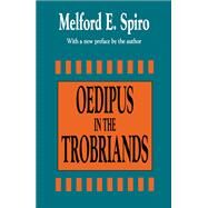 Oedipus in the Trobriands by Spiro,Melford E., 9781138529021