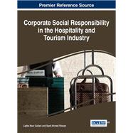 Corporate Social Responsibility in the Hospitality and Tourism Industry by Guliani, Lipika Kaur; Rizwan, Syed Ahmad, 9781466699021