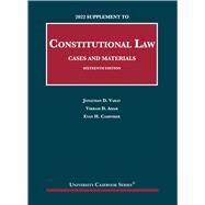 Constitutional Law, Cases and Materials, 16th, 2022 Supplement(University Casebook Series) by Varat, Jonathan D.; Amar, Vikram D.; Caminker, Evan H., 9781636599021