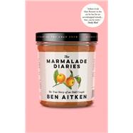 The Marmalade Diaries The True Story of an Odd Couple by Aitken, Ben, 9781785789021