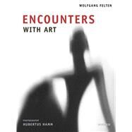 Encounters With Art by Felten, Wolfgang; Hamm, Hubertus, 9783777429021