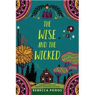 The Wise and the Wicked by Podos, Rebecca, 9780062699022