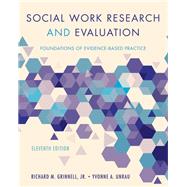 Social Work Research and Evaluation Foundations of Evidence-Based Practice by Grinnell, Richard M.; Unrau, Yvonne A., 9780190859022