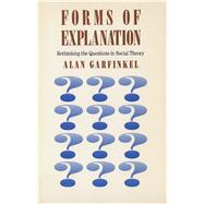 Forms of Explanation by Garfinkel, Alan, 9780300049022