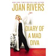Diary of a Mad Diva by Rivers, Joan, 9780425269022