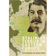 Stalinist Terror in Eastern Europe Elite Purges and Mass Repression by McDermott, Kevin; Stibbe, Matthew, 9780719089022