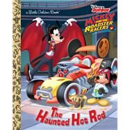 The Haunted Hot Rod (Disney Junior: Mickey and the Roadster Racers) by Liberts, Jennifer; Gervasio, Marco; Rocca, Massimo, 9780736439022