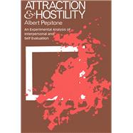Attraction and Hostility: An Experimental Analysis of Interpersonal and Self Evaluation by Pelinka,Anton, 9781138519022