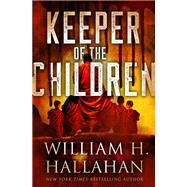 Keeper of the Children by William H. Hallahan, 9781504059022