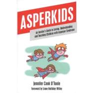 Asperkids by O'toole, Jennifer Cook; Willey, Liane Holliday, 9781849059022