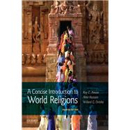 A Concise Introduction to World Religions by Amore, Roy C.; Hussain, Amir; Oxtoby, Willard G., 9780190919023