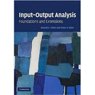 Input-Output Analysis: Foundations and Extensions by Ronald E. Miller , Peter D. Blair, 9780521739023
