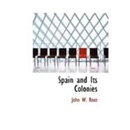 Spain and Its Colonies by Root, John W., 9780554889023