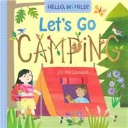 Hello, World! Let's Go Camping by McDonald, Jill, 9780593569023