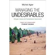 Managing the Undesirables by Agier, Michel, 9780745649023