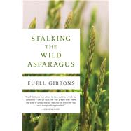 Stalking the Wild Asparagus by Gibbons, Euell, 9780811739023