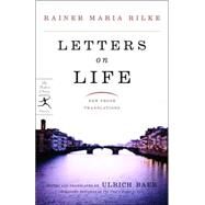 Letters on Life New Prose Translations by Rilke, Rainer Maria; Baer, Ulrich, 9780812969023