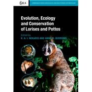 Evolution, Ecology and Conservation of Lorises and Pottos by Nekaris, K. A. I.; Burrows, Anne M., 9781108429023
