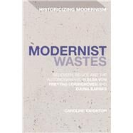 Modernist Wastes by Knighton, Caroline; Tonning, Erik; Feldman, Matthew, 9781350129023