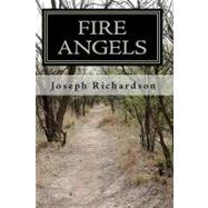 Fire Angels by Richardson, Joseph, 9781442129023