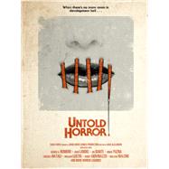 Untold Horror by Romero, George. A; Landis, John; Alexander, Dave; Dante, Joe; Yuzna, Brian, 9781506719023