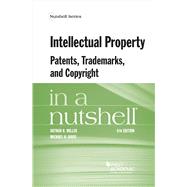 Intellectual Property, Patents, Trademarks, and Copyright in a Nutshell by Miller, Arthur R.; Davis, Michael H., 9781634599023
