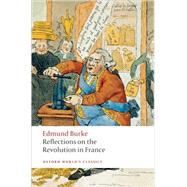 Reflections on the Revolution in France by Burke, Edmund; Mitchell, L. G., 9780199539024
