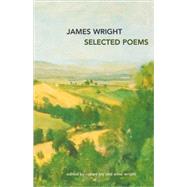 Selected Poems by Wright, James; Bly, Robert; Wright, Anne, 9780374529024