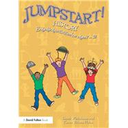 Jumpstart! History: Engaging Activities for Ages 7-12 by Whitehouse; Sarah, 9780415729024