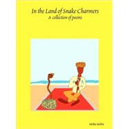 In the Land of Snake Charmers by Mehta, Moha, 9780615189024