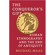 The Conqueror's Gift by Michael Maas, 9780691259024