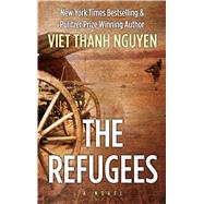 The Refugees by Nguyen, Viet Thanh, 9781432839024