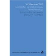 Variations on Truth Approaches in Contemporary Phenomenology by Vandevelde, Pol; Hermberg, Kevin, 9781472509024