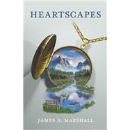 Heartscapes by Marshall, James N., 9781667879024