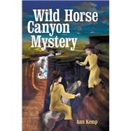 Wild Horse Canyon Mystery by Kemp, Ann, 9781973619024